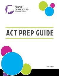 bokomslag Purple Chalkboard Educational Services ACT Prep Guide