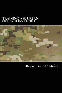 bokomslag Training for Urban Operations TC 90-1