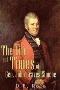 bokomslag The Life and Times of Gen. John Graves Simcoe