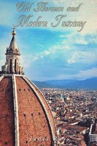 bokomslag Old Florence and Modern Tuscany