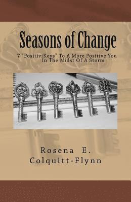 Seasons of Change: 7 PositiviKeys To A More Positive You In The Midst Of A Storm 1