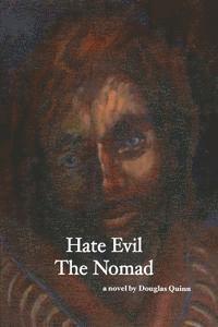 Douglas Quinn - Hate Evil The Nomad, Häftad. Tillgänglighet: Lägg i varukorg