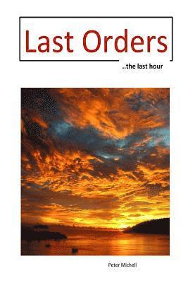 Last Orders: ... the last hour 1