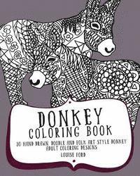 Donkey Coloring Book: 30 Hand Drawn, Doodle and Folk Art Style Donkey Adult Coloring Designs 1