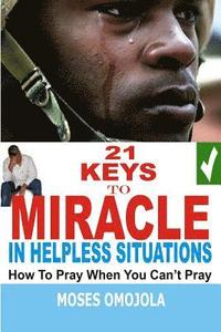 bokomslag 21 Keys to Miracle in Helpless Situations
