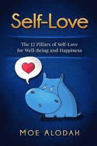 bokomslag Self-Love: The 12 Pillars of Self-Love for Your Well-Being and Happiness