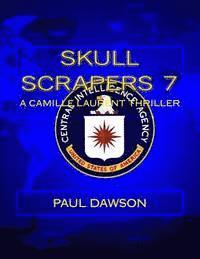 bokomslag Skull Scrapers 7: A Camille Laurent Thriller