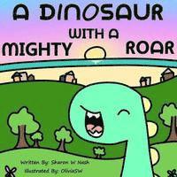 Sharon W. Nash - A Dinosaur With A Mighty Roar, Häftad