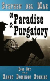 bokomslag Of Paradise & Purgatory