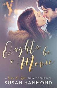 bokomslag Oughta Be a Movie: a Sugar-&-Spice romantic comedy