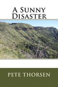 Pete Thorsen - A Sunny Disaster, Häftad