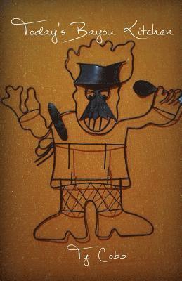 Ty Cobb - Today's Bayou Kitchen, Häftad