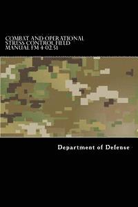 Taylor Anderson, Department of Defense - Combat and Operational Stress Control Field Manual FM 4-02.51: (fm 8-51), Häftad