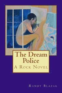 bokomslag The Dream Police: A Rock Novel