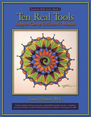Susan Hansen M. S. - Ten Real Tools Support Group Facilitator's Manual, Häftad