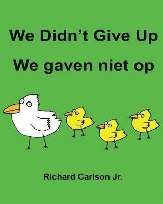 Richard Carlson Jr, Jr. Carlson, Richard, Richard Carlson Jr. - We Didn't Give Up We gaven niet op, Häftad