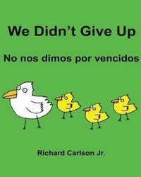 bokomslag We Didn't Give Up No nos dimos por vencidos