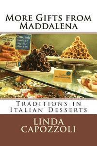 More Gifts from Maddalena: Traditions in Italian Desserts 1