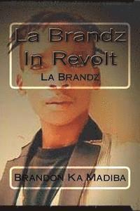 bokomslag La Brandz In Revolt: La Brandz In Revolt