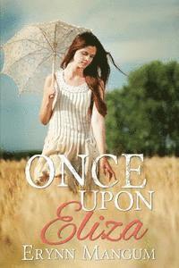 bokomslag Once Upon Eliza: a Carrington Springs novel