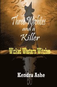 bokomslag Three Witches and a Killer: Wicked Western Witches Book 1