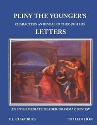 bokomslag Pliny the Younger's Character as Revealed through his Letters: An Intermediate Reader/Grammar Review
