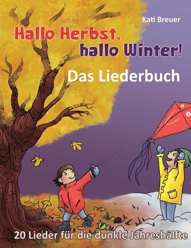 bokomslag Hallo Herbst, hallo Winter! - 20 Lieder für die dunkle Jahreshälfte: Das Liederbuch mit allen Texten, Noten und Gitarrengriffen zum Mitsingen und Mits