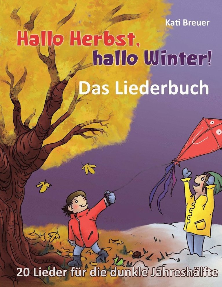 Hallo Herbst, hallo Winter! - 20 Lieder für die dunkle Jahreshälfte: Das Liederbuch mit allen Texten, Noten und Gitarrengriffen zum Mitsingen und Mits 1