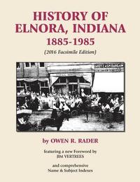 bokomslag History of Elnora, Indiana, 1885-1985 (Facsimile Edition)