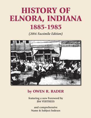 History of Elnora, Indiana, 1885-1985 (Facsimile Edition) 1