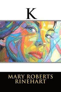 Mary Roberts Rinehart - K, Häftad
