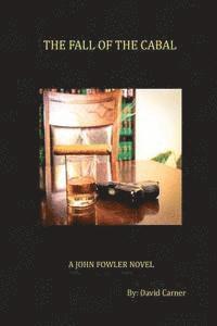 bokomslag The Fall of the Cabal: A John Fowler Novel