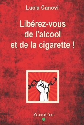 bokomslag Libérez-vous de l'alcool et de la cigarette !