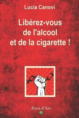 bokomslag Liberez-vous de l'alcool et de la cigarette !