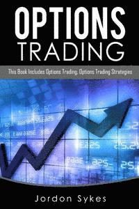 bokomslag Options Trading: This Book Includes: Options Trading, Options Trading Strategies