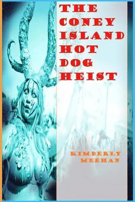 Kimberly Meehan - The Coney Island Hot Dog Heist, Häftad