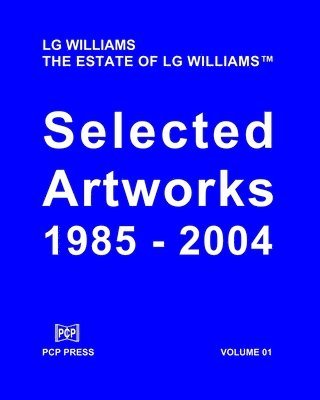 LG Williams Selected Artworks: 1985-2004 1