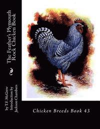 bokomslag The Feather's Plymouth Rock Chicken Book: Chicken Breeds Book 43