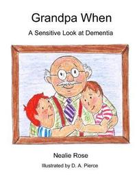 bokomslag Grandpa When: A Sensitive Look at Dementia