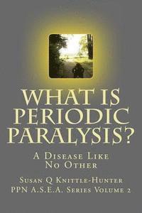 bokomslag What Is Periodic Paralysis?: A Disease Like No Other