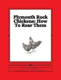 bokomslag Plymouth Rock Chickens: How To Rear Them: Chicken Breeds Book 45