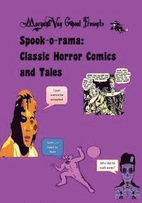 bokomslag Morgana Von Ghoul Presents: Spook-o-Rama: Classic Horror Comics and Tales