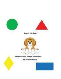 Dawn Moore - Buster The Dog Learns About Shapes and Colors, Häftad
