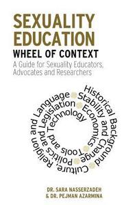 bokomslag Sexuality Education Wheel of Context: A Guide for Sexuality Educators, Advocates and Researchers