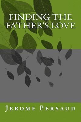 Finding the Father's Love 1