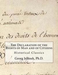 Georg Jellinek Ph. D. - The Declaration of the Rights of Man and of Citizens: Historical Classics, Häftad