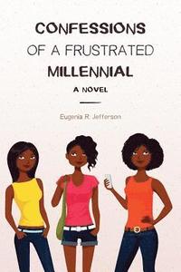 bokomslag Confessions of a Frustrated Millennial