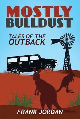 Mostly Bulldust: Tales of the Outback 1