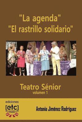 bokomslag 'La agenda' y 'El rastrillo solidario': Obras de teatro escritas para ser representadas por personas mayores de edad avanzada. Humor y temas cercanos