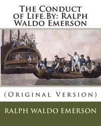 bokomslag The Conduct of Life.By: Ralph Waldo Emerson: (Original Version)